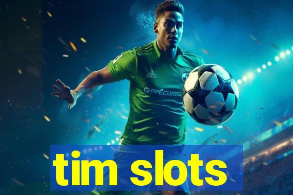 tim slots